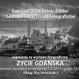 Życie Gdańska - wystawa fotograficzna w Galerii Atrium